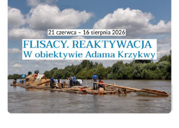 Stalowa Wola: Czas na wernisaż wystawy o flisach oraz spotkanie z flisakami i smakami flisackiej kuchni