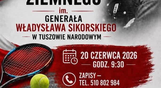 Tuszów Narodowy: VI Amatorski Turniej Tenisa Ziemnego imienia Generała Władysława Sikorskiego.