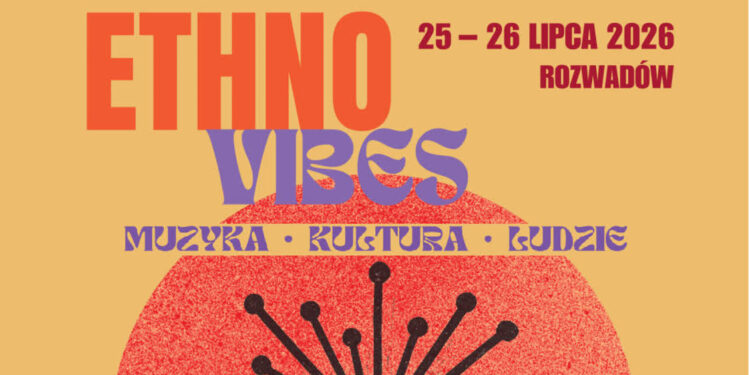 Stalowa Wola: W sobotę rusza Festiwal ETHNOVIBES — muzyka, kultura, ludzie