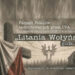 Stalowa Wola: W piątek odbędzie się ” Litania wołyńska” w intencji Polaków pomordowanych przez UPA