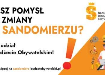 Sandomierz: Masz pomysł na Sandomierz? Zgłoś go do Budżetu Obywatelskiego