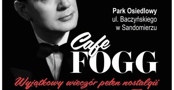Sandomierz: „Cafe Fogg” w ramach cyklu „Letni Ogród Muzyczny”
