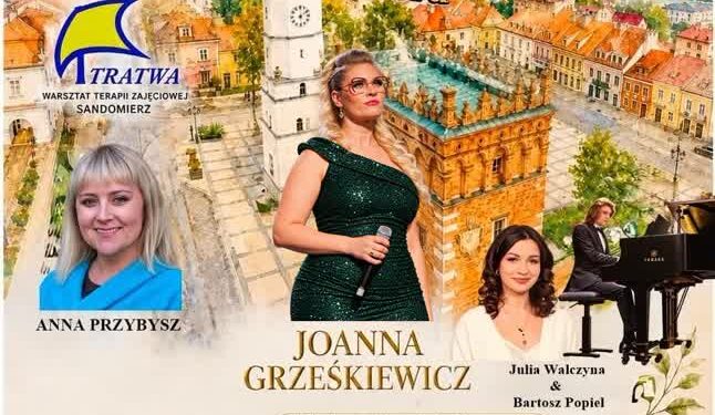 Sandomierz:  Przyjdź, posłuchaj i pomóż zmienić życie na lepsze – 26 września koncert charytatywny „Razem tworzymy lepsze jutro”