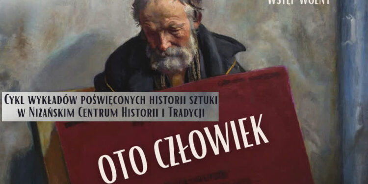 Nisko: Oto człowiek – rusza kolejny cykl spotkań ze sztuką